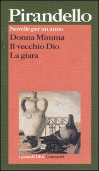 Novelle per un anno: Donna Mimma-Il vecchio Dio-La giara - Librerie.coop