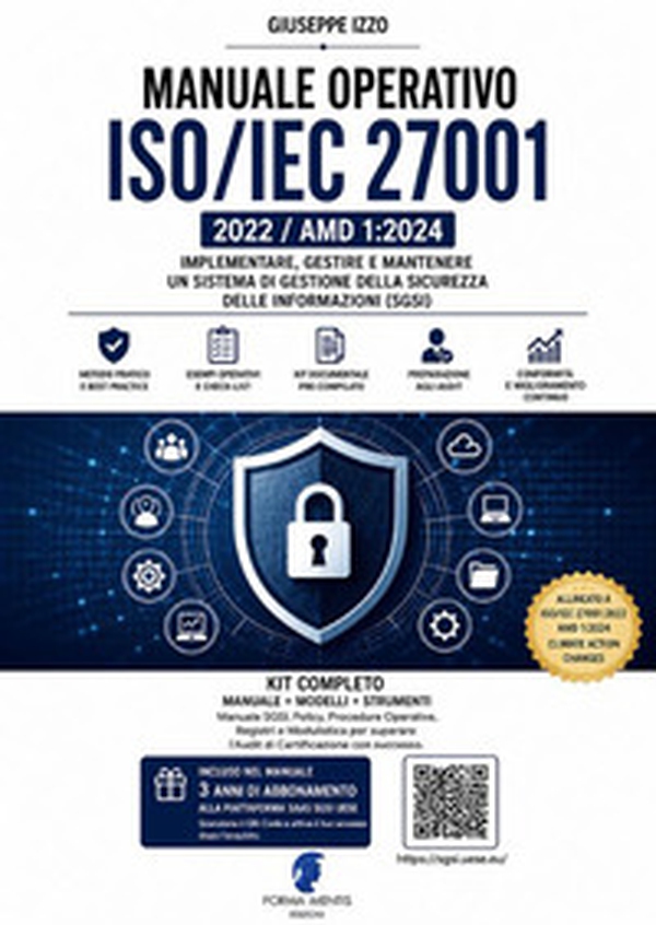 Manuale Operativo ISO/IEC 27001 2022 / AMD 1:2024. Implementare, gestire e mantenere un sistema di gestione della sicurezza delle informazioni (SGSI) - Librerie.coop
