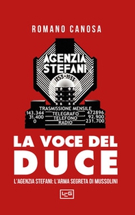 La voce del duce. L'agenzia Stefani: l'arma segreta di Mussolini - Librerie.coop