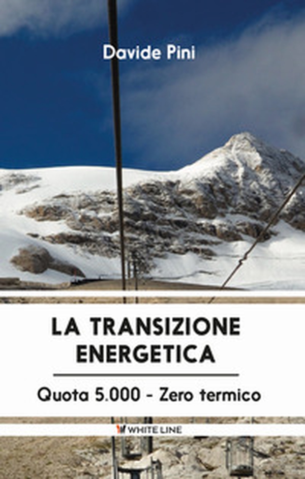 La transizione energetica. Quota 5.000 zero termico - Librerie.coop La transizione energetica. Quota 5.000 zero termico - Librerie.coop