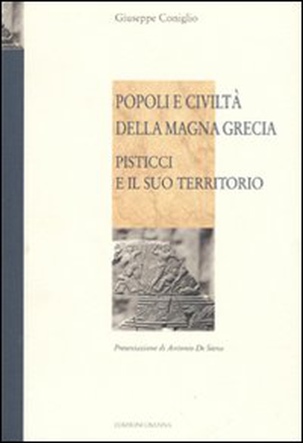Popoli e civiltà della Magna Grecia. Pisticci e il suo territorio - Librerie.coop Popoli e civiltà della Magna Grecia. Pisticci e il suo territorio - Librerie.coop