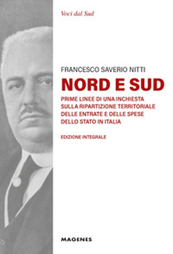 Nord e Sud. Prime linee di una inchiesta sulla ripartizione territoriale delle entrate e delle spese dello Stato in Italia - Librerie.coop Nord e Sud. Prime linee di una inchiesta sulla ripartizione territoriale delle entrate e delle spese dello Stato in Italia - Librerie.coop