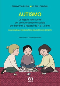 Autismo. Le regole non scritte del comportamento sociale per bambini e ragazzi da 4 a 12 anni - Librerie.coop