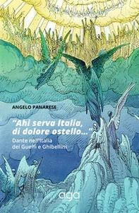 "Ahi serva Italia, di dolore ostello..." Dante nell'Italia dei Guelfi e Ghibellini - Librerie.coop