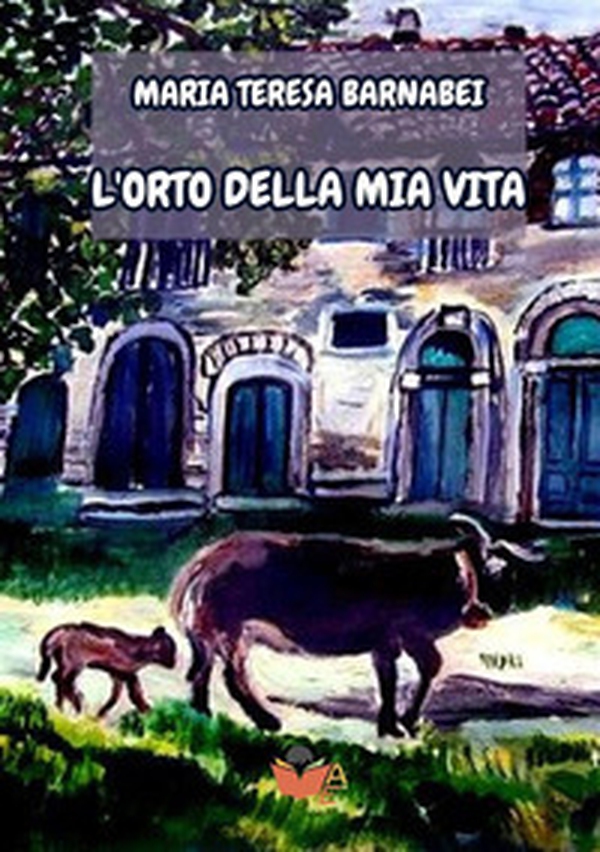L'orto della mia vita - Librerie.coop L'orto della mia vita - Librerie.coop