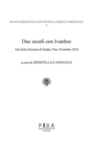 Due secoli con Ivanhoe. Atti della giornata di studio (Pisa, 18 ottobre 2018) - Librerie.coop Due secoli con Ivanhoe. Atti della giornata di studio (Pisa, 18 ottobre 2018) - Librerie.coop