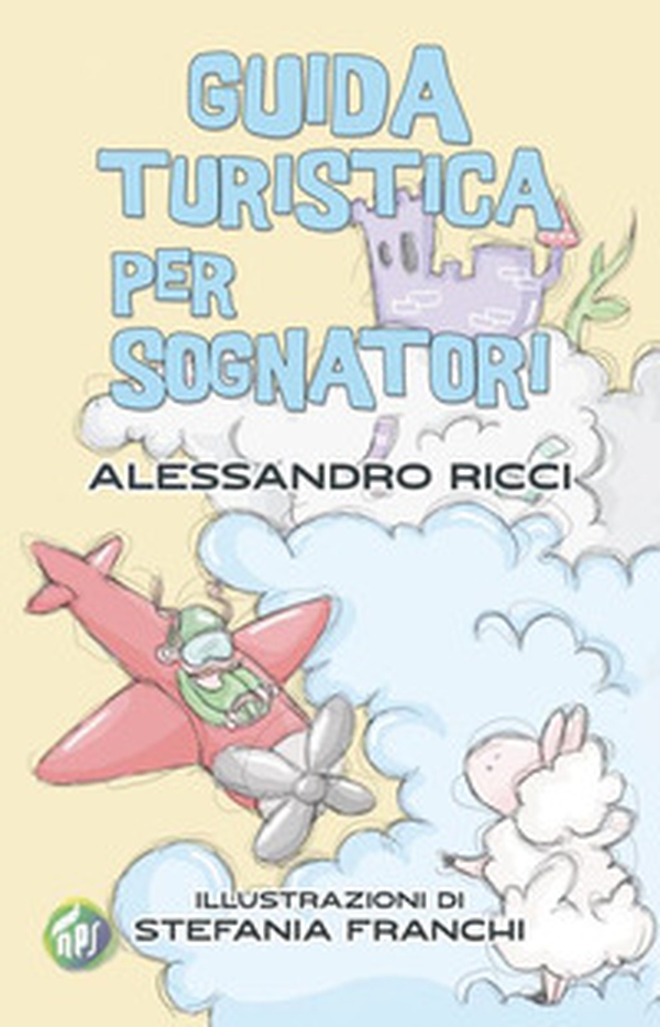 Guida turistica per sognatori - Librerie.coop Guida turistica per sognatori - Librerie.coop