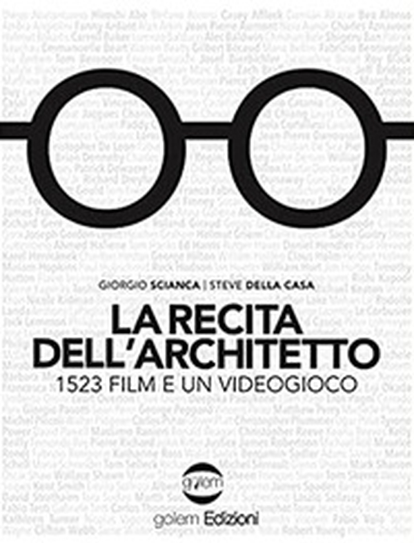 La recita dell'architetto. 1523 film e un videogioco - Librerie.coop La recita dell'architetto. 1523 film e un videogioco - Librerie.coop