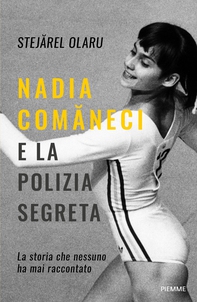 Nadia Comaneci e la polizia segreta - Librerie.coop Nadia Comaneci e la polizia segreta - Librerie.coop