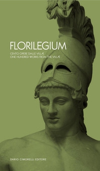 Florilegium. Cento opere dalle villæ - Librerie.coop