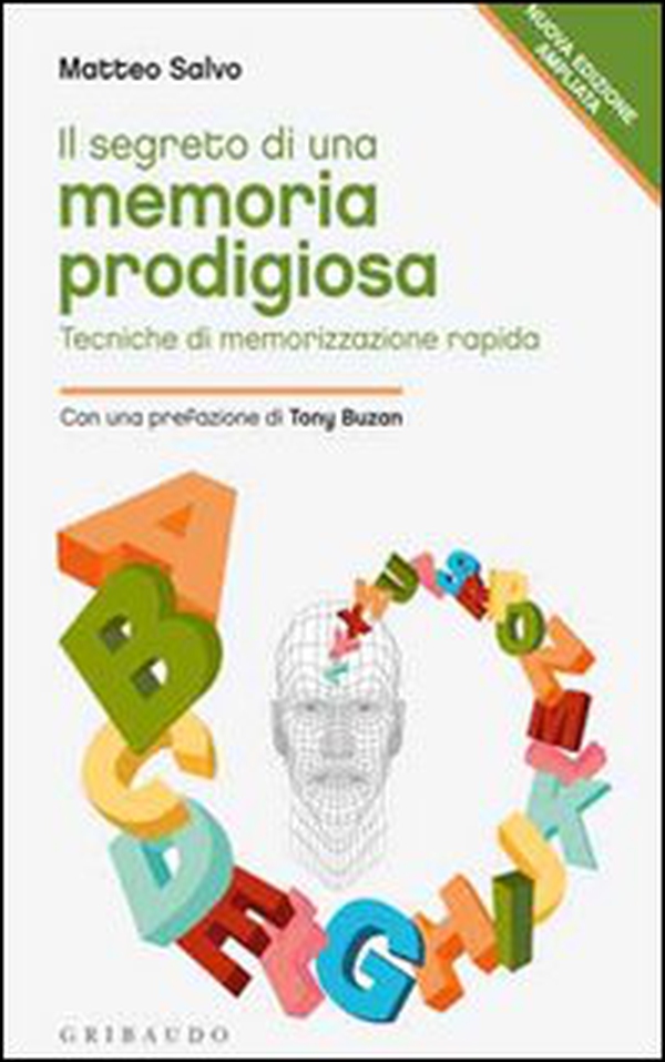 Il segreto di una memoria prodigiosa. Tecniche di memorizzazione rapida - Librerie.coop Il segreto di una memoria prodigiosa. Tecniche di memorizzazione rapida - Librerie.coop