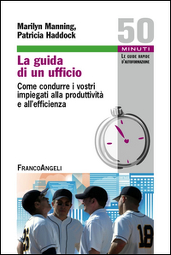 La guida di un ufficio. Come condurre i vostri impiegati alla produttività e all'efficienza - Librerie.coop La guida di un ufficio. Come condurre i vostri impiegati alla produttività e all'efficienza - Librerie.coop