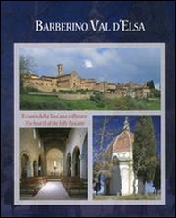 Barberino Val d'Elsa cuore della Toscana collinare-Barberino Val d'Elsa the hearth of the hilly Tuscany - Librerie.coop