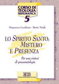 Lo Spirito Santo: mistero e presenza. Per una sintesi di pneumatologia - Librerie.coop Lo Spirito Santo: mistero e presenza. Per una sintesi di pneumatologia - Librerie.coop