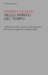 Nello spirito del tempo. L'influenza della cultura sull'evoluzione del sistema giuridico istituzionale - Librerie.coop