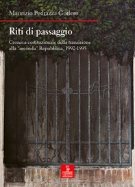 Riti di passaggio. Cronaca costituzionale della transizione alla «seconda» Repubblica, 1992-1995 - Librerie.coop