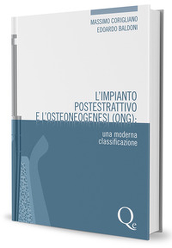 L'impianto postestrattivo e l'osteoneogenesi (ONG). Una moderna classificazione - Librerie.coop L'impianto postestrattivo e l'osteoneogenesi (ONG). Una moderna classificazione - Librerie.coop
