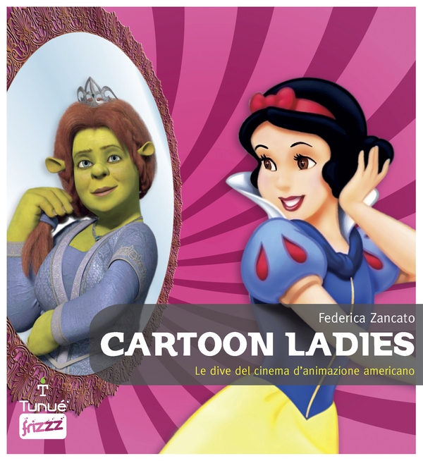 Cartoon ladies. Le dive del cinema d'animazione americano - Librerie.coop Cartoon ladies. Le dive del cinema d'animazione americano - Librerie.coop