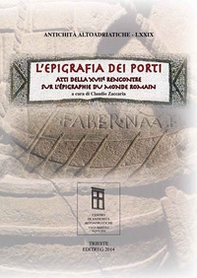 L'epigrafia dei porti. Atti della XVII Rencontre sur l'épigraphie du monde romain - Librerie.coop