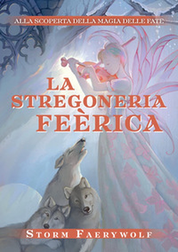 La stregoneria Feérica - Librerie.coop La stregoneria Feérica - Librerie.coop