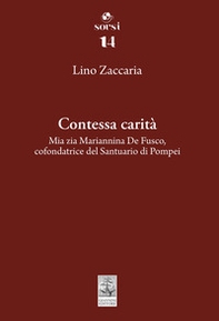 Contessa carità. Mia zia Mariannina De Fusco, cofondatrice del Santuario di Pompei - Librerie.coop Contessa carità. Mia zia Mariannina De Fusco, cofondatrice del Santuario di Pompei - Librerie.coop