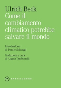 Come il cambiamento climatico potrebbe salvare il mondo - Librerie.coop Come il cambiamento climatico potrebbe salvare il mondo - Librerie.coop