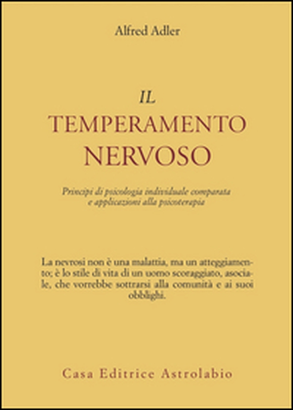 Il temperamento nervoso. Principi di psicologia individuale comparata e applicazioni alla psicoterapia - Librerie.coop Il temperamento nervoso. Principi di psicologia individuale comparata e applicazioni alla psicoterapia - Librerie.coop