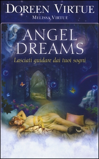Angel dreams. Lasciati guidare dai tuoi sogni - Librerie.coop