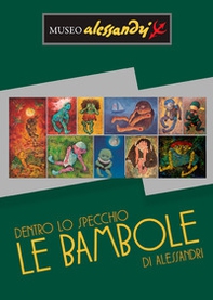 Dentro lo specchio. Le bambole di Alessandri - Librerie.coop