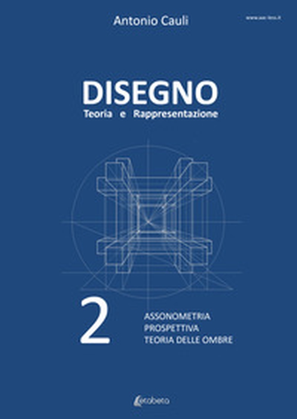Disegno. Teoria e rappresentazione - Librerie.coop Disegno. Teoria e rappresentazione - Librerie.coop