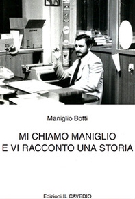 Mi chiamo Maniglio e vi racconto una storia - Librerie.coop