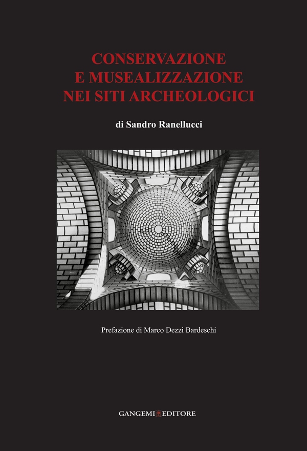 Conservazione e musealizzazione nei siti archeologici - Librerie.coop Conservazione e musealizzazione nei siti archeologici - Librerie.coop