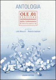 Antologia OLE.01. Festival internazionale della letteratura elettronica. Ediz. italiana e inglese - Librerie.coop