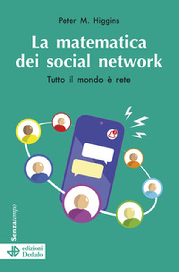 La matematica dei social network. Tutto il mondo è rete - Librerie.coop La matematica dei social network. Tutto il mondo è rete - Librerie.coop