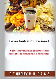 La malnutrición nacional. Cómo prevenirla mediante el uso correcto de vitaminas y minerales - Librerie.coop