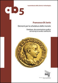 Elementi per la schedatura delle monete. Database, documentazione grafica ed esempi di analisi statistiche - Librerie.coop