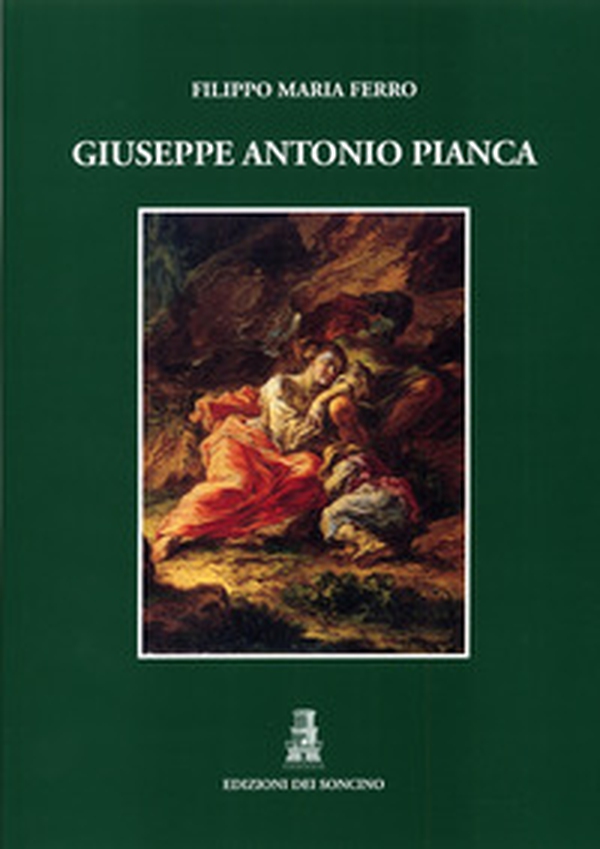 Giuseppe Antonio Pianca. Pittore valsesiano del '700 - Librerie.coop Giuseppe Antonio Pianca. Pittore valsesiano del '700 - Librerie.coop