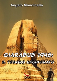 Giarabub 1948. Il tesoro recuperato - Librerie.coop Giarabub 1948. Il tesoro recuperato - Librerie.coop