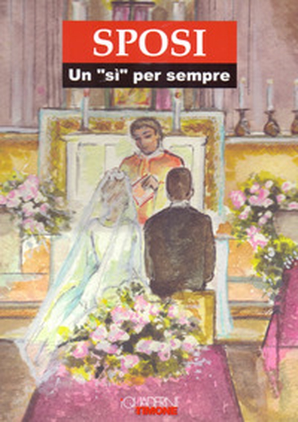 Sposi. Un «sì» per sempre - Librerie.coop Sposi. Un «sì» per sempre - Librerie.coop