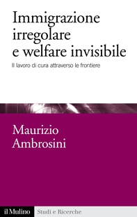 Immigrazione irregolare e welfare invisibile - Librerie.coop
