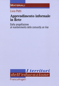 Apprendimento informale in rete. Dalla progettazione al mantenimento delle comunità on line - Librerie.coop
