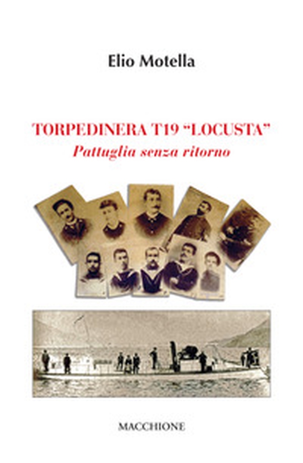 Torpediniera T19 Locusta. Pattuglia senza ritorno - Librerie.coop Torpediniera T19 Locusta. Pattuglia senza ritorno - Librerie.coop