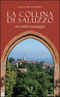 La collina di Saluzzo. Un antico paesaggio - Librerie.coop