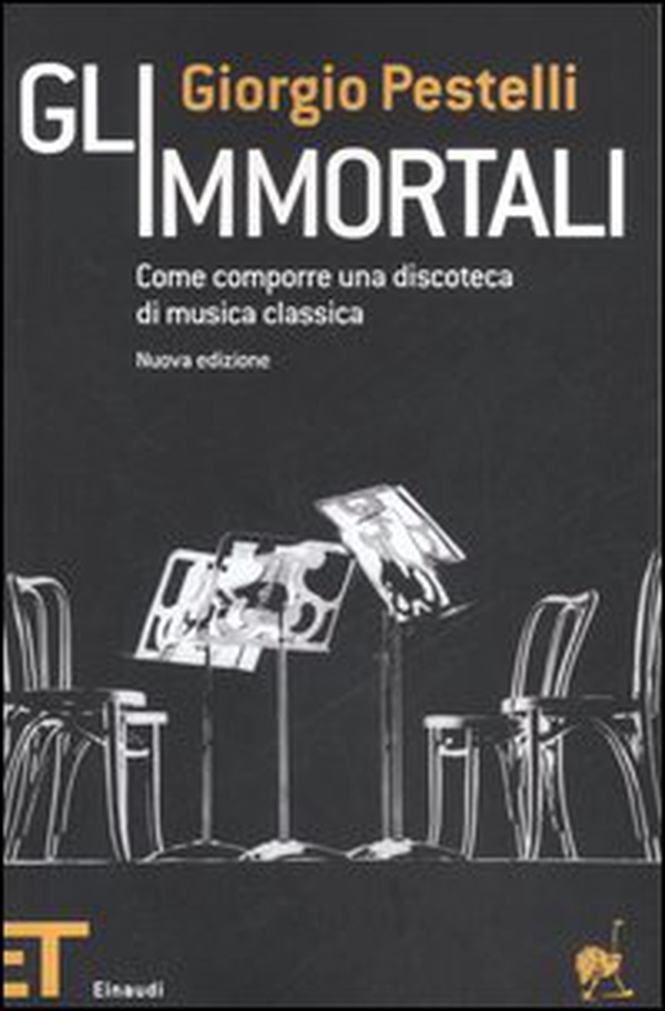 Gli immortali. Come comporre una discoteca di musica classica - Librerie.coop Gli immortali. Come comporre una discoteca di musica classica - Librerie.coop