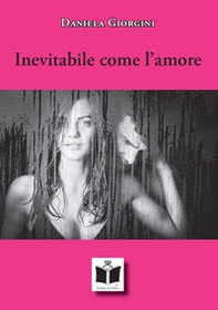 Inevitabile come l'amore - Librerie.coop