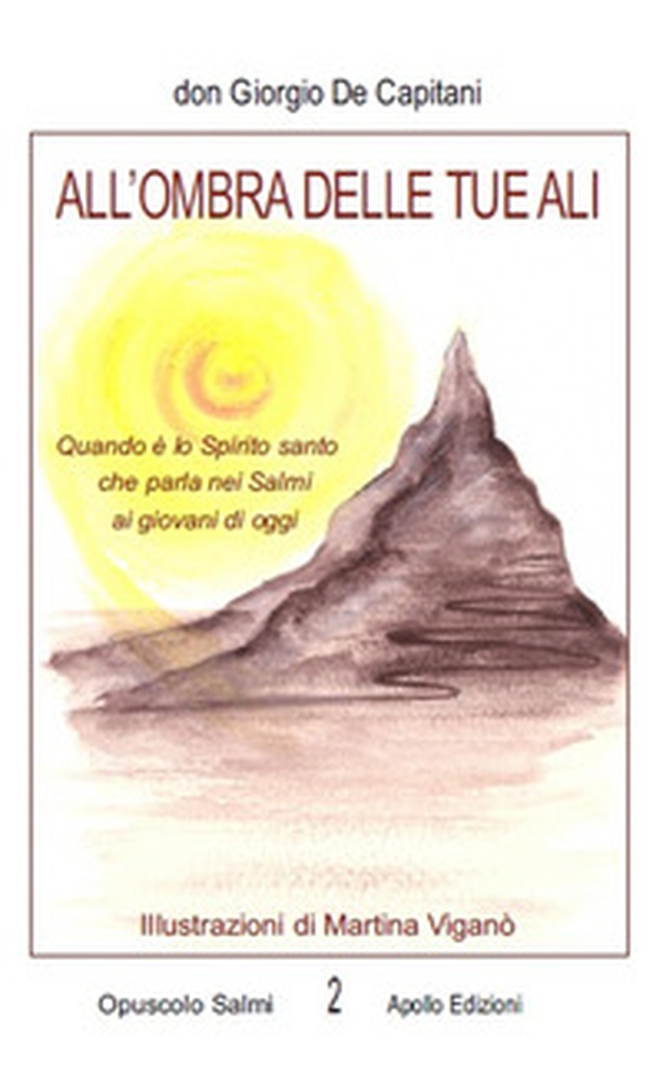 All'ombra delle tue ali. Quando è lo Spirito santo che parla nei Salmi ai giovani di oggi - Librerie.coop All'ombra delle tue ali. Quando è lo Spirito santo che parla nei Salmi ai giovani di oggi - Librerie.coop