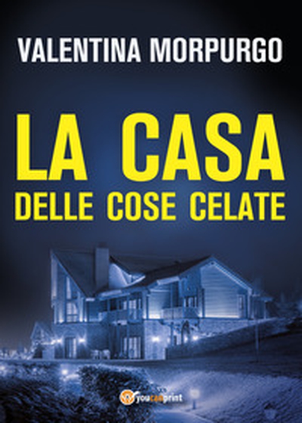 La casa delle cose celate - Librerie.coop La casa delle cose celate - Librerie.coop