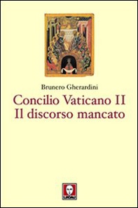 Concilio ecumenico Vaticano II. Il discorso mancato - Librerie.coop