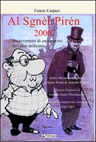 Al sgnèr pirén 2000. Disavventure di un omarino del terzo millennio. molto liberamente ispirato al Sgnèr Piréin di Antonio Fiacchi - Librerie.coop