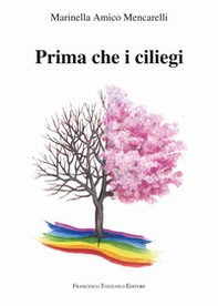 Prima che i ciliegi - Librerie.coop Prima che i ciliegi - Librerie.coop